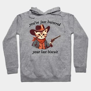 You've Just Buttered Your Last Biscuit, Funny Country Western, Retro Cartoon Meme, Cat Cowboy Meme Hoodie